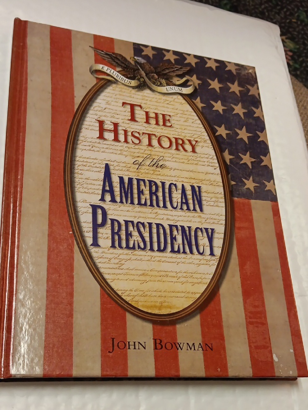 The History of the American Presidency by John Bowman - Patriotic Hardcover